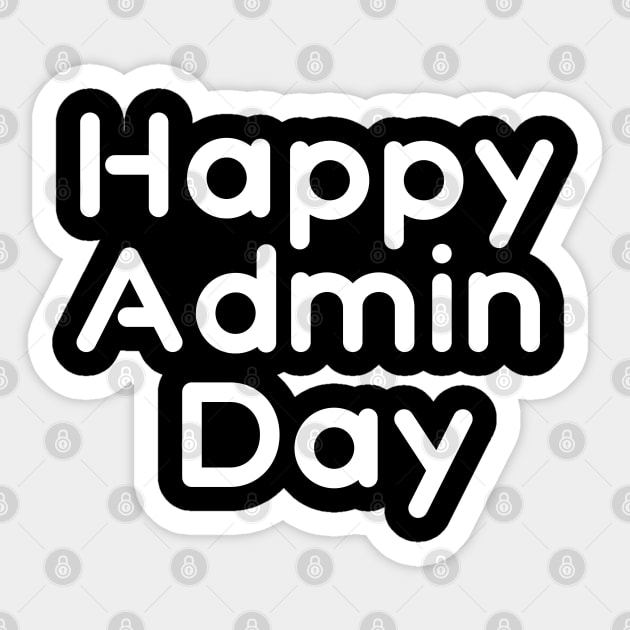 Happy Admin day. Administrative professionals day Sticker by topsnthings